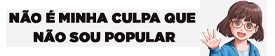 Nao-e-minha-culpa-que-não-sou-popular-Manga-Livre